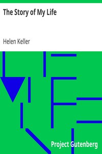The Story of My Life
With her letters (1887-1901) and a supplementary account of her education, including passages from the reports and letters of her teacher, Anne Mansfield Sullivan, by John Albert Macy by Helen Keller