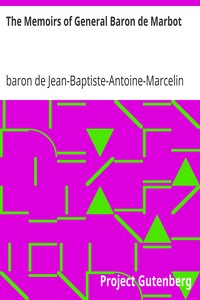 The Memoirs of General Baron de Marbot by Jean-Baptiste-Antoine-Marcelin Marbot