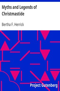 Myths and Legends of Christmastide by Bertha F. Herrick