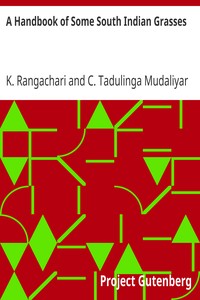 A Handbook of Some South Indian Grasses by K. Rangachari
