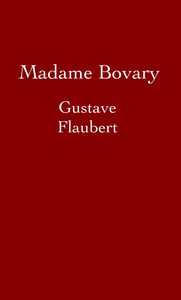 Madame Bovary by Gustave Flaubert