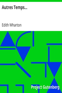 Autres Temps...
1916 by Edith Wharton