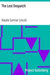 The Lost Despatch by Natalie Sumner Lincoln