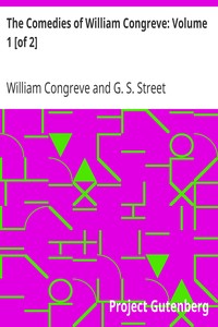 The Comedies of William Congreve: Volume 1 [of 2] by William Congreve