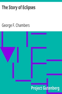 The Story of Eclipses by George F. (George Frederick) Chambers