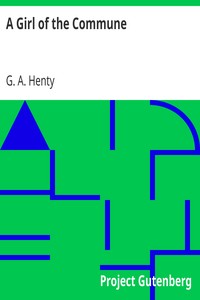 A Girl of the Commune by G. A. (George Alfred) Henty