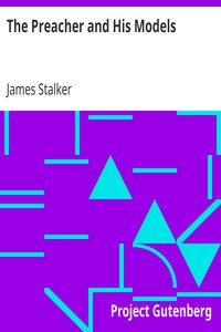 The Preacher and His Models
The Yale Lectures on Preaching 1891 by James Stalker