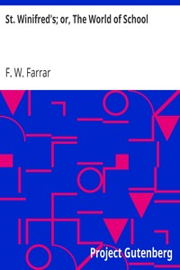 St. Winifred's; or, The World of School by F. W. (Frederic William) Farrar