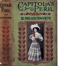 Capitola's Peril
A Sequel to 'The Hidden Hand' by Emma Dorothy Eliza Nevitte Southworth