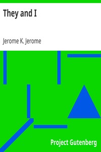 They and I by Jerome K. (Jerome Klapka) Jerome
