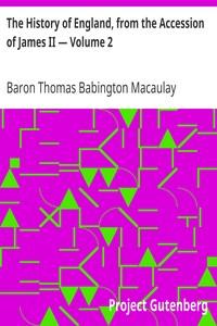 The History of England, from the Accession of James II — Volume 2 by Thomas Babington Macaulay Macaulay