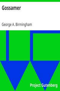 Gossamer by George A. Birmingham