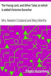 The Young Lord, and Other Tales; to which is added Victorine Durocher by Newton Crosland