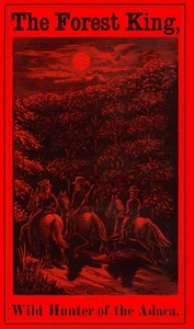 The Forest King
Wild Hunter of the Adaca by Hervey Keyes
