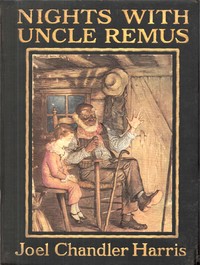 Nights With Uncle Remus by Joel Chandler Harris