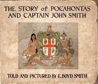 The Story of Pocahontas and Captain John Smith by E. Boyd (Elmer Boyd) Smith