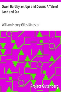 Owen Hartley; or, Ups and Downs: A Tale of Land and Sea by William Henry Giles Kingston