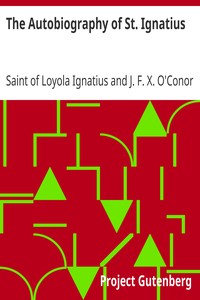 The Autobiography of St. Ignatius by of Loyola Ignatius