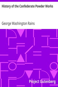 History of the Confederate Powder Works by George Washington Rains