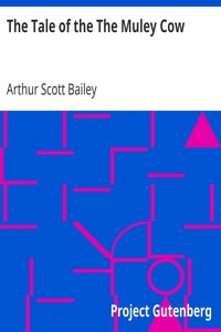The Tale of the The Muley Cow
Slumber-Town Tales by Arthur Scott Bailey