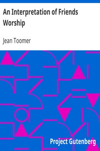 An Interpretation of Friends Worship by Jean Toomer