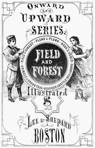 Field and Forest; Or, The Fortunes of a Farmer by Oliver Optic