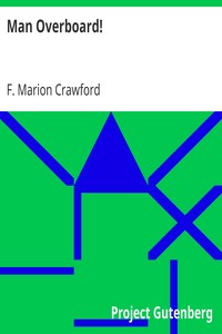 Man Overboard! by F. Marion (Francis Marion) Crawford