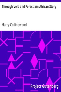 Through Veld and Forest: An African Story by Harry Collingwood