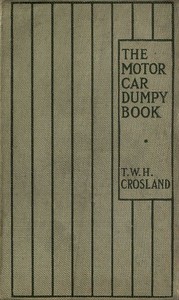 The Motor Car Dumpy Book
The Dumpy Books for Children #32 by T. W. H. (Thomas William Hodgson) Crosland