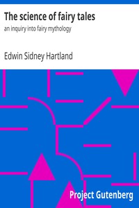 The science of fairy tales : $b an inquiry into fairy mythology by Edwin Sidney Hartland