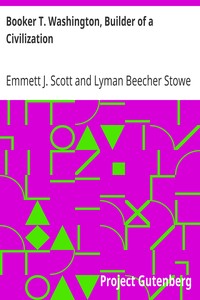 Booker T. Washington, Builder of a Civilization by Emmett J. (Emmett Jay) Scott