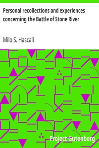 Personal recollections and experiences concerning the Battle of Stone River by Milo S. Hascall