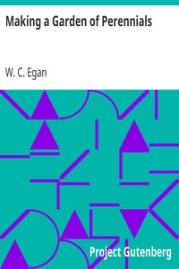 Making a Garden of Perennials by W. C. (William Constantine) Egan