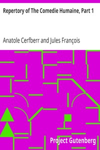 Repertory of The Comedie Humaine, Part 1 by Anatole Cerfberr