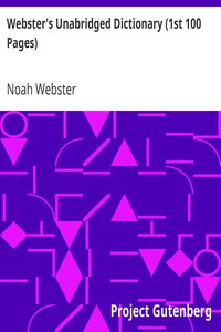 Webster's Unabridged Dictionary (1st 100 Pages) by Noah Webster