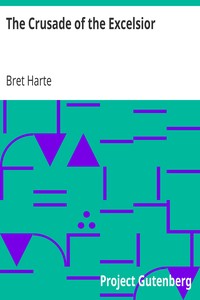 The Crusade of the Excelsior by Bret Harte