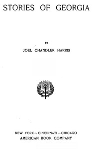 Stories Of Georgia by Joel Chandler Harris