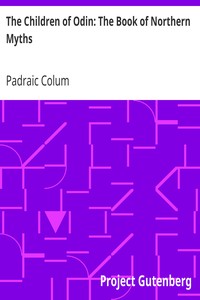 The Children of Odin: The Book of Northern Myths by Padraic Colum