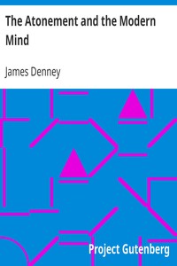 The Atonement and the Modern Mind by James Denney