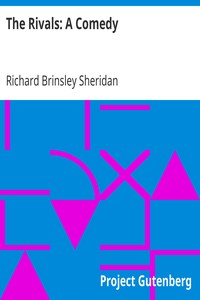 The Rivals: A Comedy by Richard Brinsley Sheridan