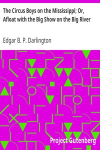 The Circus Boys on the Mississippi; Or, Afloat with the Big Show on the Big River by Edgar B. P. Darlington