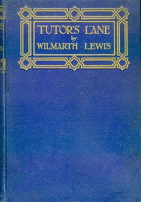 Tutors' Lane by W. S. (Wilmarth Sheldon) Lewis