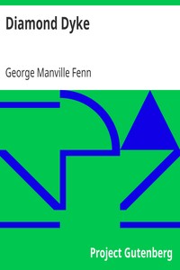 Diamond Dyke
The Lone Farm on the Veldt - Story of South African Adventure by George Manville Fenn