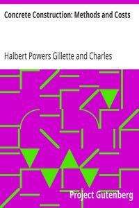Concrete Construction: Methods and Costs by Halbert Powers Gillette