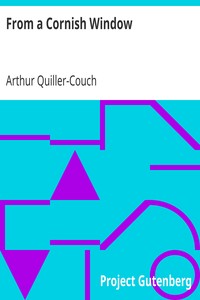 From a Cornish Window
A New Edition by Arthur Quiller-Couch