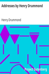 Addresses by Henry Drummond by Henry Drummond