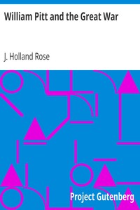 William Pitt and the Great War by J. Holland (John Holland) Rose
