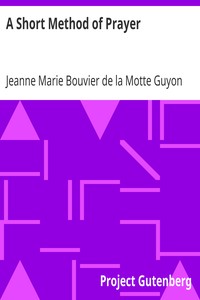 A Short Method of Prayer by Jeanne Marie Bouvier de la Motte Guyon