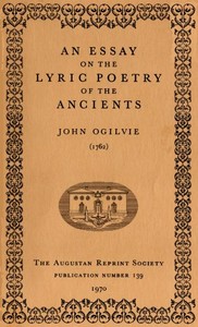 An Essay on the Lyric Poetry of the Ancients by John Ogilvie