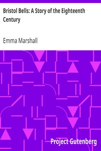Bristol Bells: A Story of the Eighteenth Century by Emma Marshall
